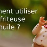 Comment utiliser une friteuse sans huile